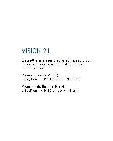 CASSETTIERA VISION 21     