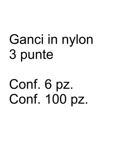 GANCIO NYLON 3 PUNTE   6PZ