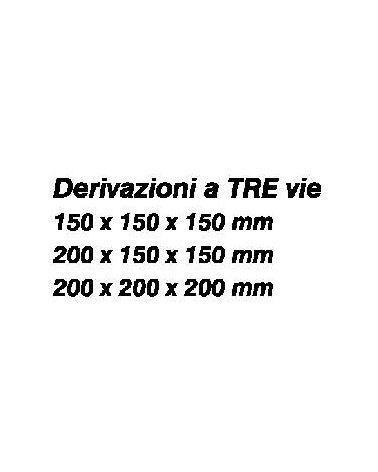 DERIVAZIONE A 3VIE 3xdiametro 150 