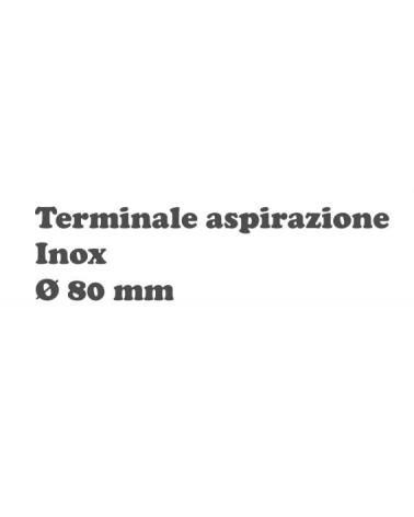 TERMINALE ASPIRAZ INOX diametro 80