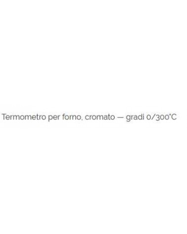 TERMOMETRO X FORNO 0-300?C